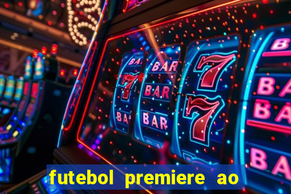 futebol premiere ao vivo gratis